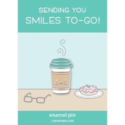 Smiles To Go Enamel Pin